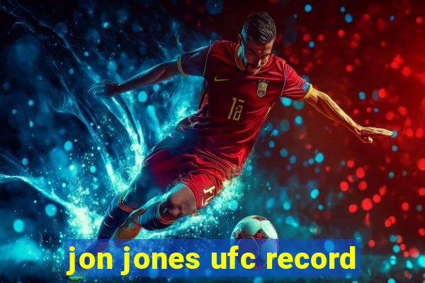 jon jones ufc record